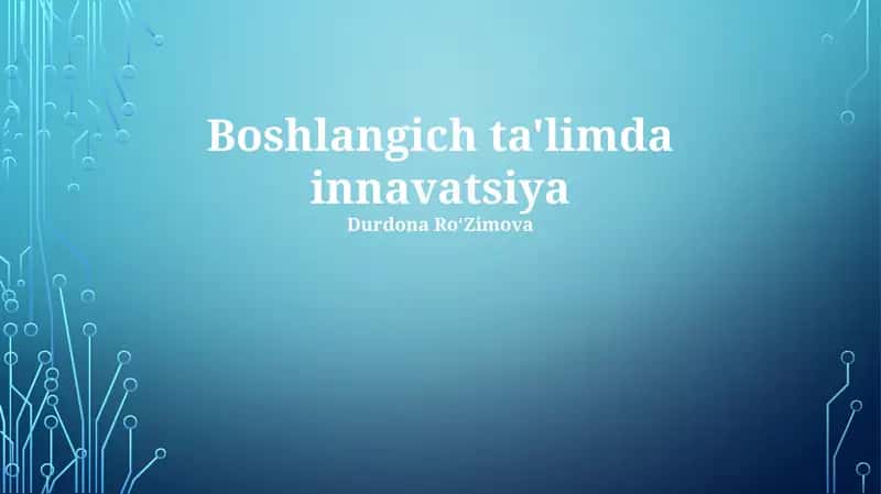 Boshlangich ta'limda innavatsiya