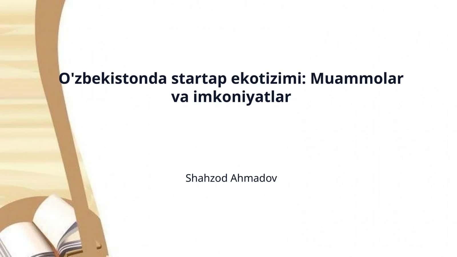 O'zbekistonda startap ekotizimi: Muammolar va imkoniyatlar