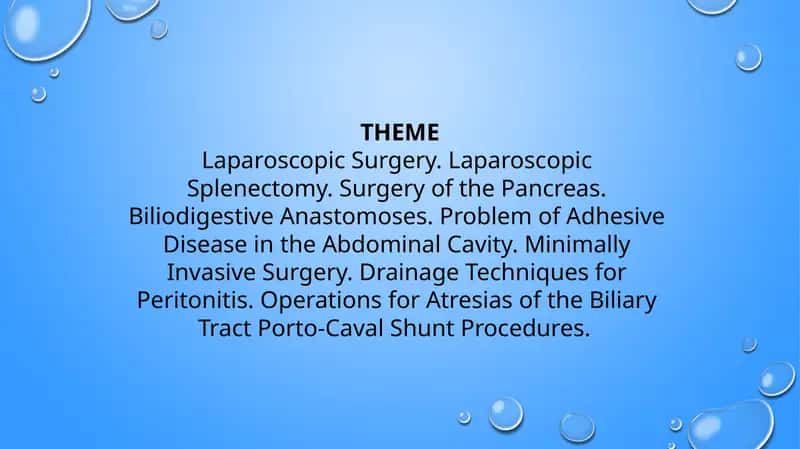 Laparoscopic Surgery. Laparoscopic Splenectomy. Surgery of the Pancreas. Biliodigestive Anastomose