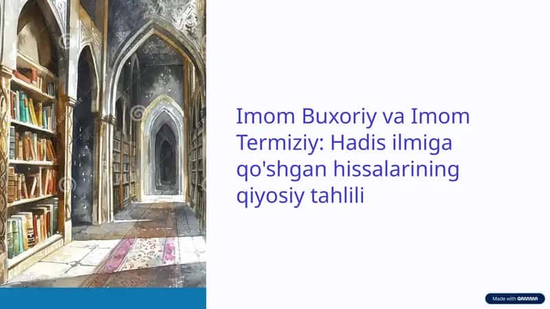 Imom al-Buxoriy va Imom Termiziy Hadis ilmiga qoʻshgan xissalari