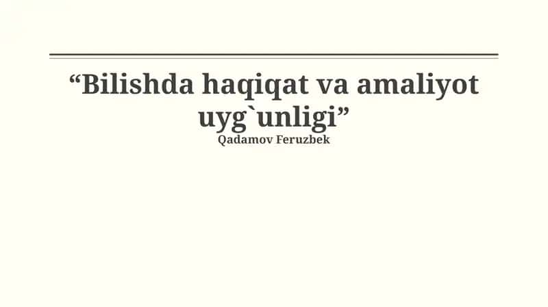 Bilishda haqiqat va amaliyot uyg`unligi