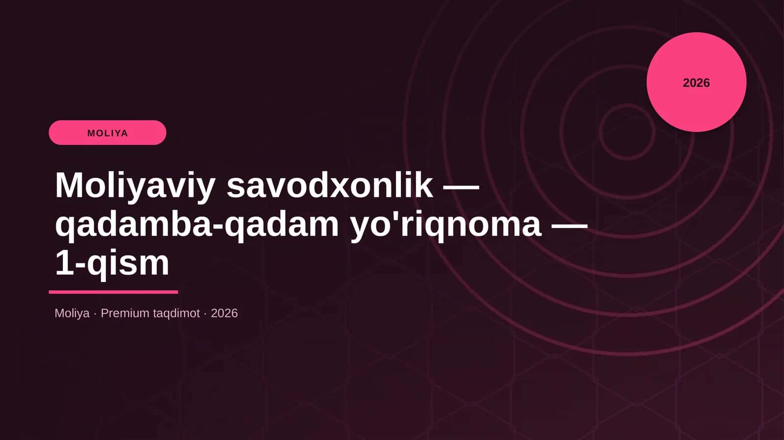 Moliyaviy savodxonlik — qadamba-qadam yo'riqnoma — 1-qism