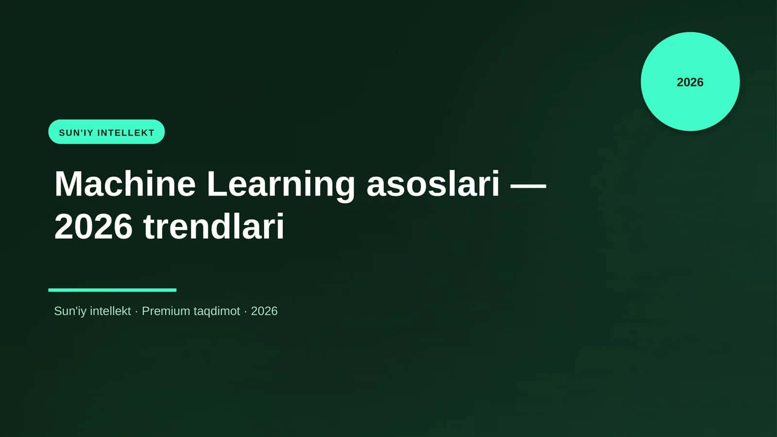 Machine Learning asoslari — 2026 trendlari