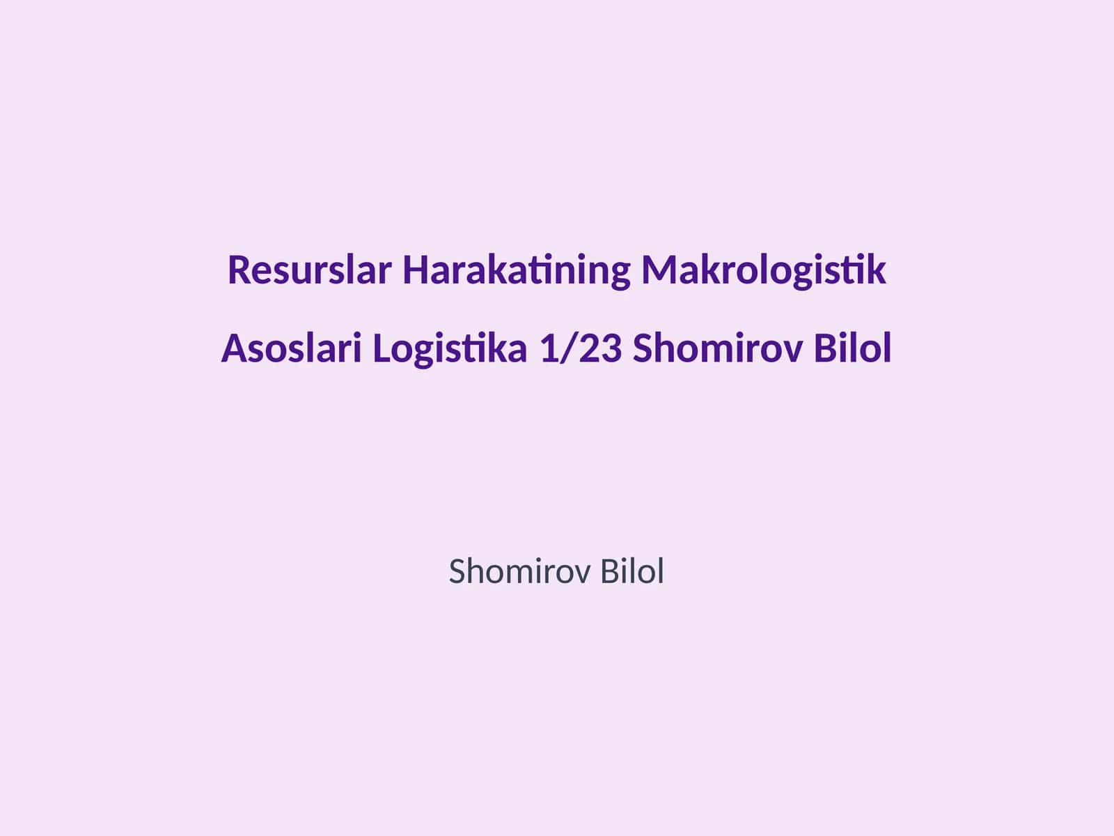 Makrologistika va Uning Umumiy Tushunchalari