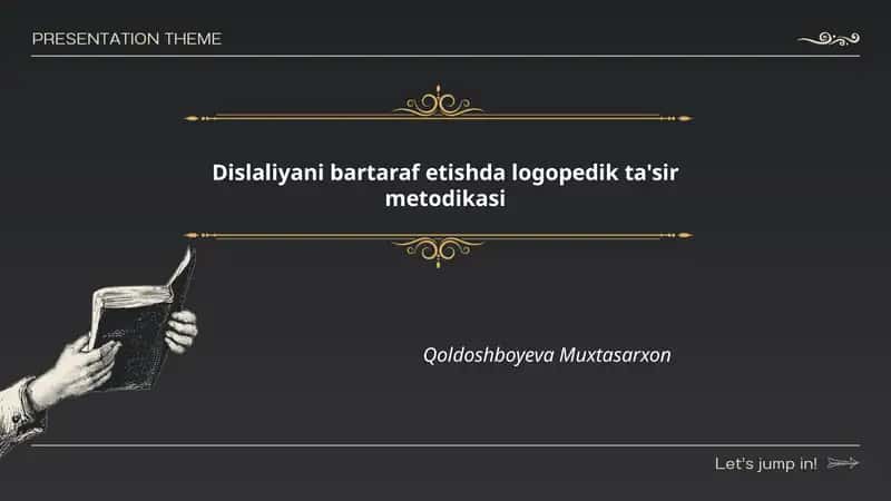 Dislaliyani bartaraf etishda logopedik ta'sir metodikasi
