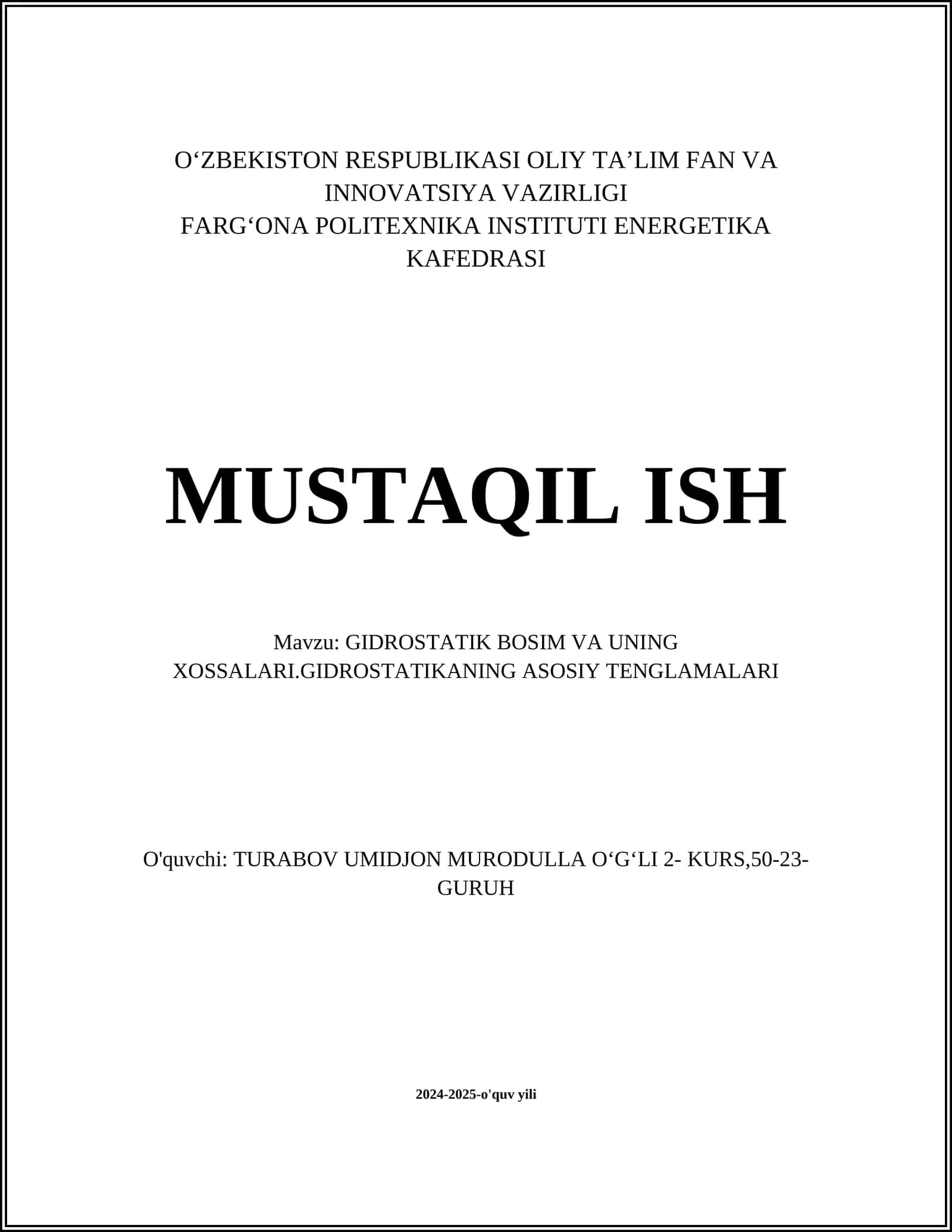 GIDROSTATIK BOSIM VA UNING XOSSALARI.GIDROSTATIKANING ASOSIY TENGLAMALARI