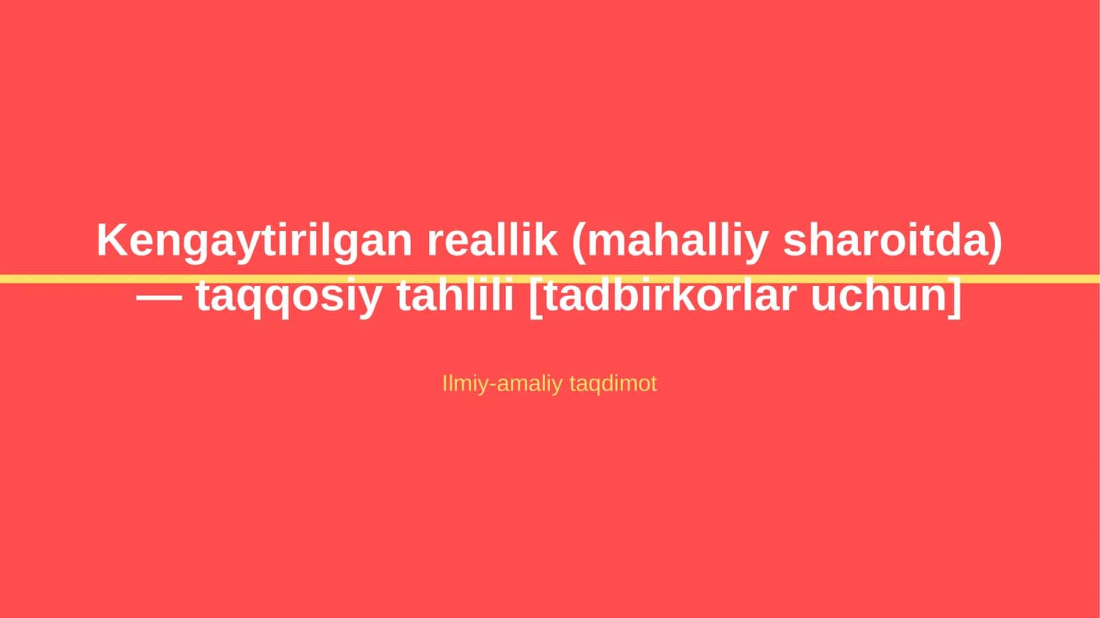 Kengaytirilgan reallik (mahalliy sharoitda) — taqqosiy tahlili [tadbirkorlar uchun]