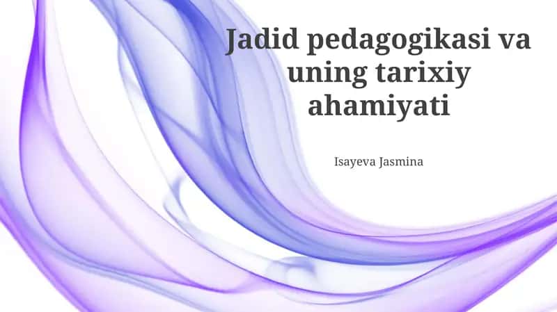 Jadid pedagogikasi va uning tarixiy ahamiyati