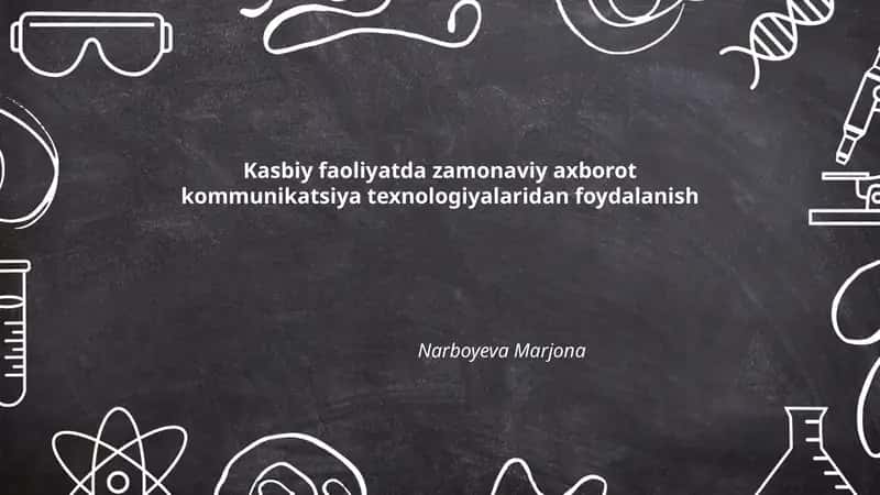 Kasbiy faoliyatda zamonaviy axborot kommunikatsiya texnologiyalaridan foydalanish