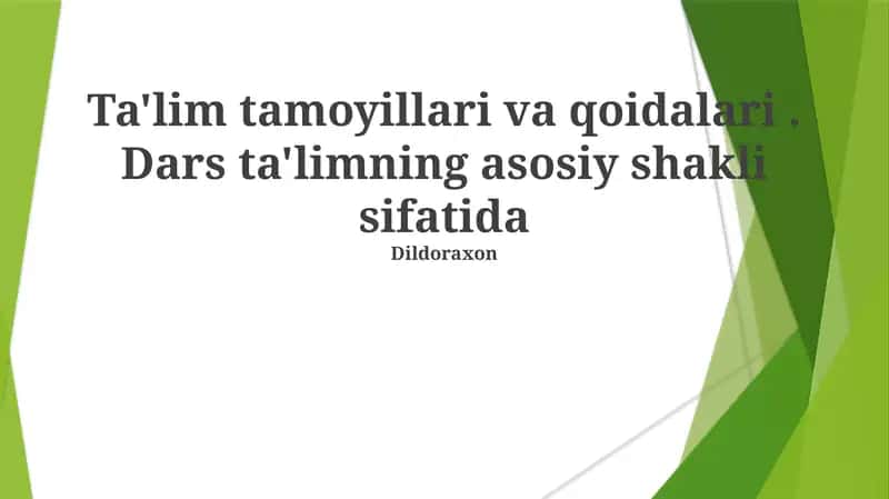 Samarali ta'limning asosiy tamoyillari, dars tuzuv va dizayn, darslarni amalga oshirish va baholash 1
