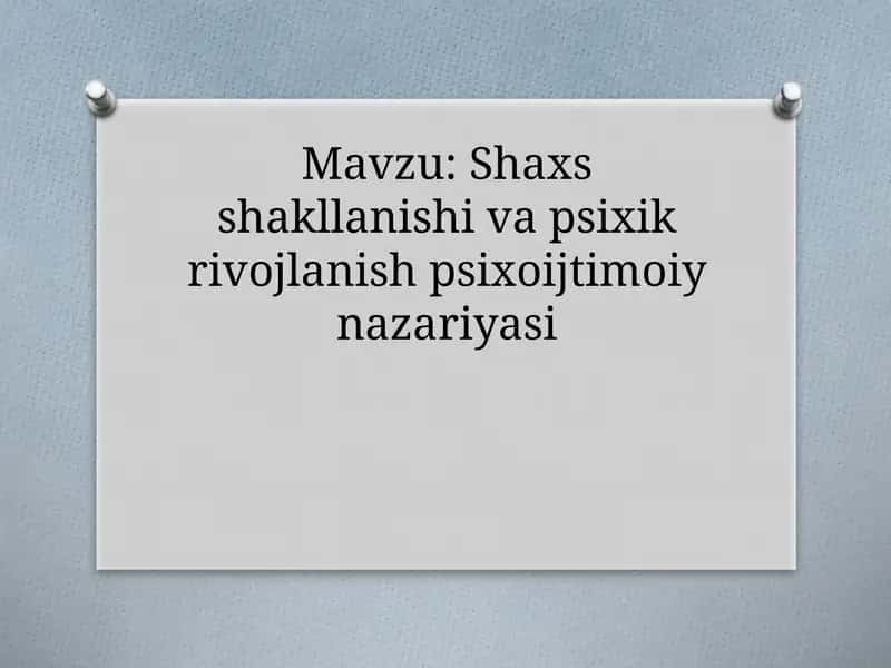 Shaxs shakllanishi va psixik rivojlanish psixoijtimoiy nazariyasi.