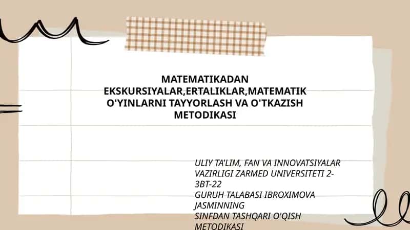 MATMATIKADAN EKSKURSIYALAR, ERTALIKLAR, MATEMATIK O'YINLARNI TAYYORLASH VA O'TKAZISH METODIKASI
