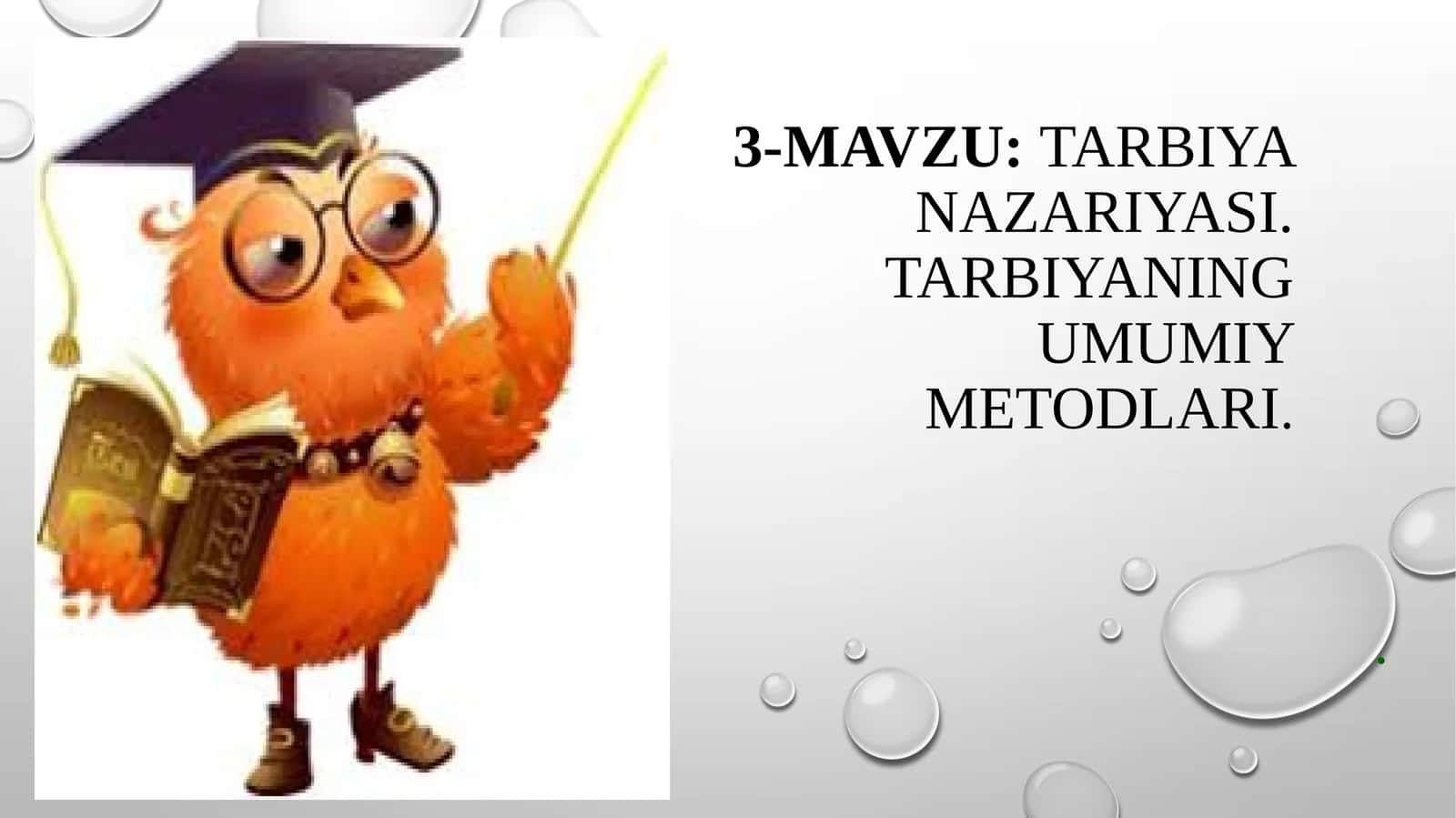 Tarbiya nazariyasi.Tarbiyaning umumiy metodlari