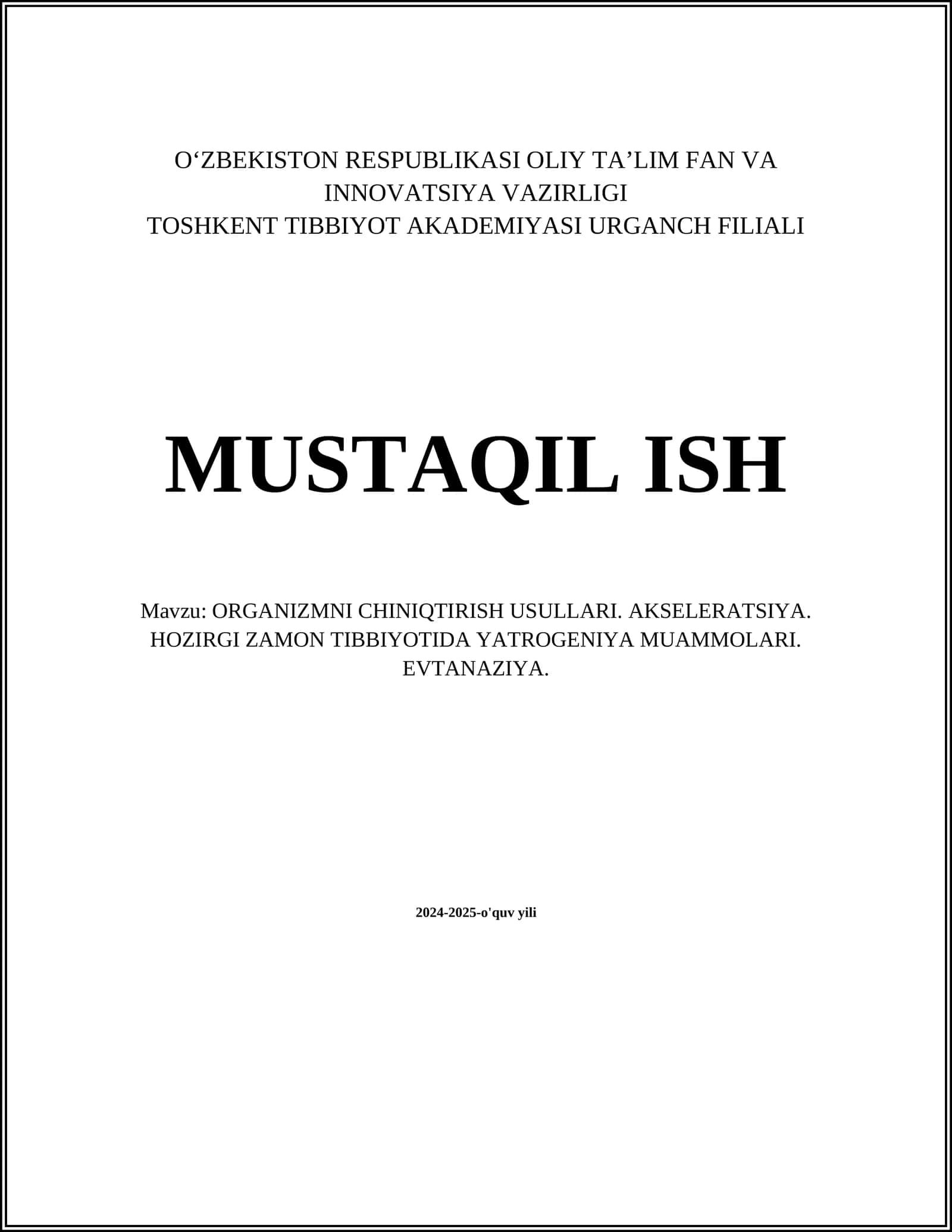 ORGANIZMNI CHINIQTIRISH USULLARI. AKSELERATSIYA. HOZIRGI ZAMON TIBBIYOTIDA YATROGENIYA MUAMMOLARI. EVTANAZIYA