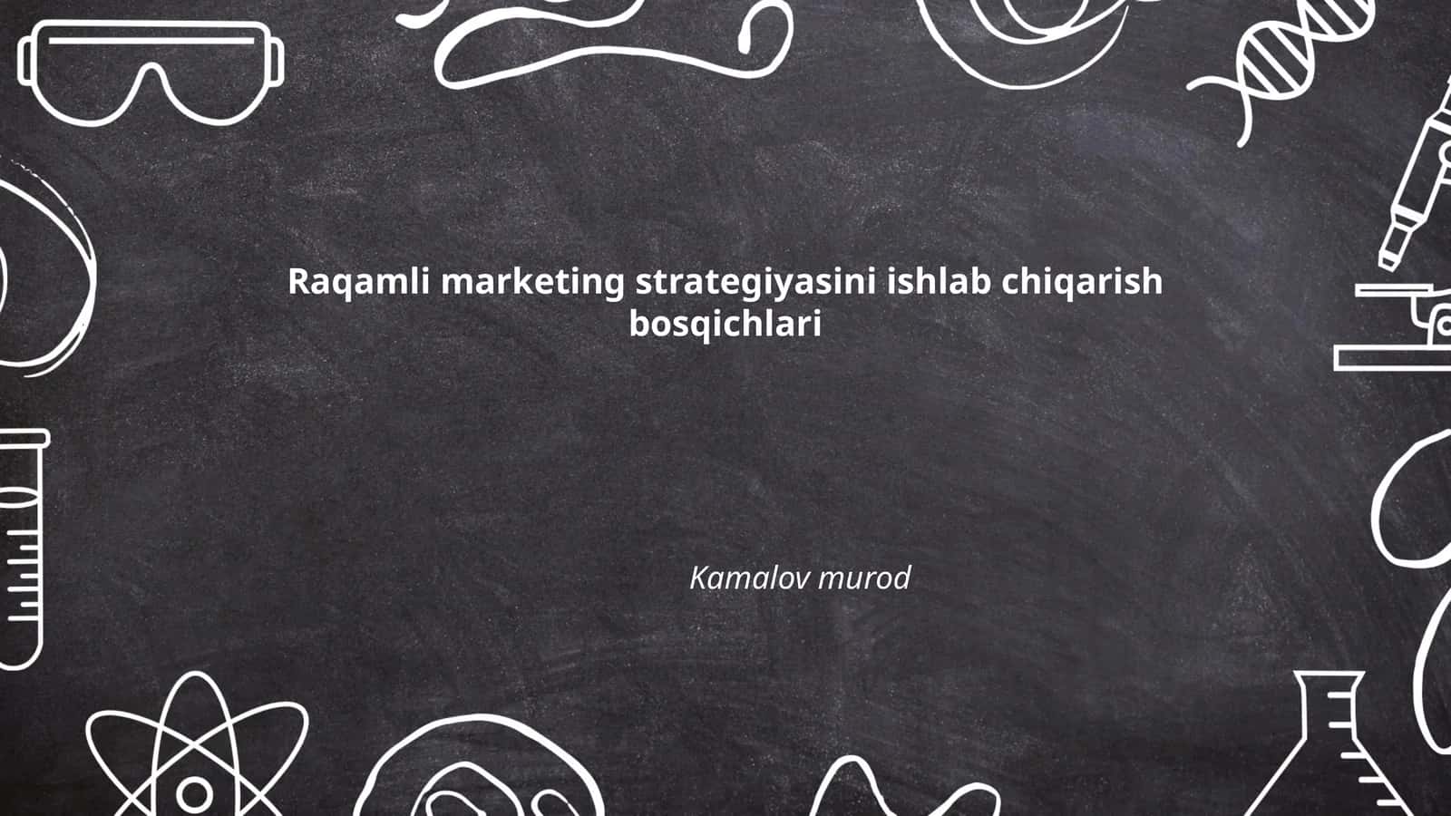 Raqamli marketing strategiyasini ishlab chiqarish bosqichlari