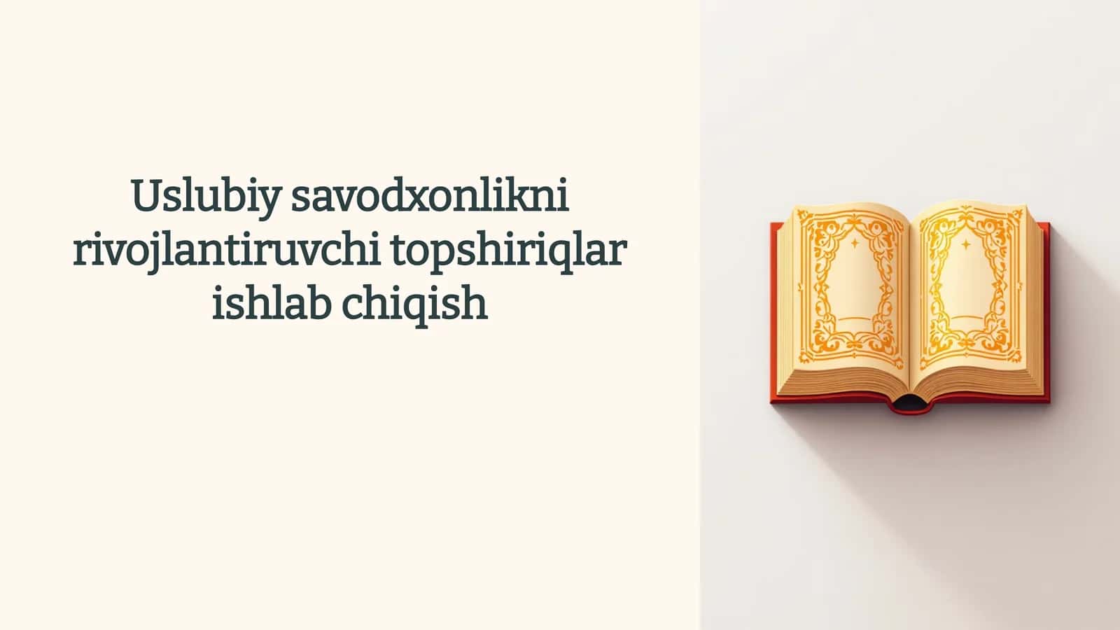 Uslubiysavodxonlikni rivojlantiruvchi topshiriqlar ishlab chiqish