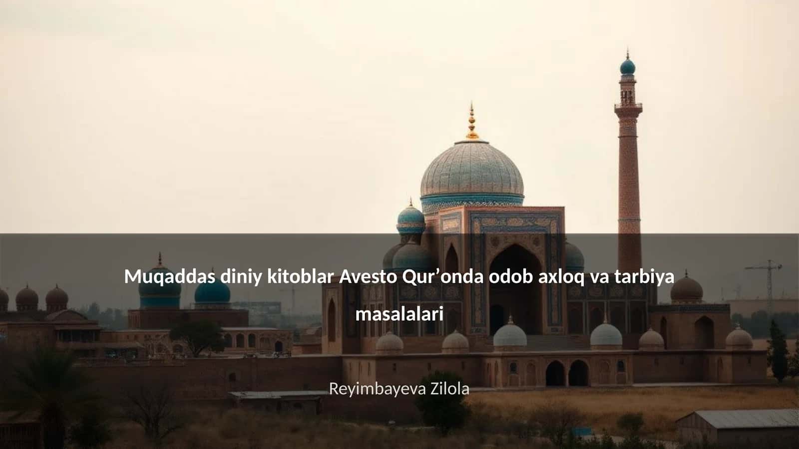 Muqaddas diniy kitoblar Avesto Qurʼonda odob axloq va tarbiya masalalari