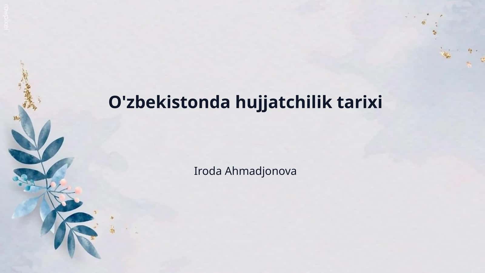 O'zbekistonda hujjatchilik tarixi