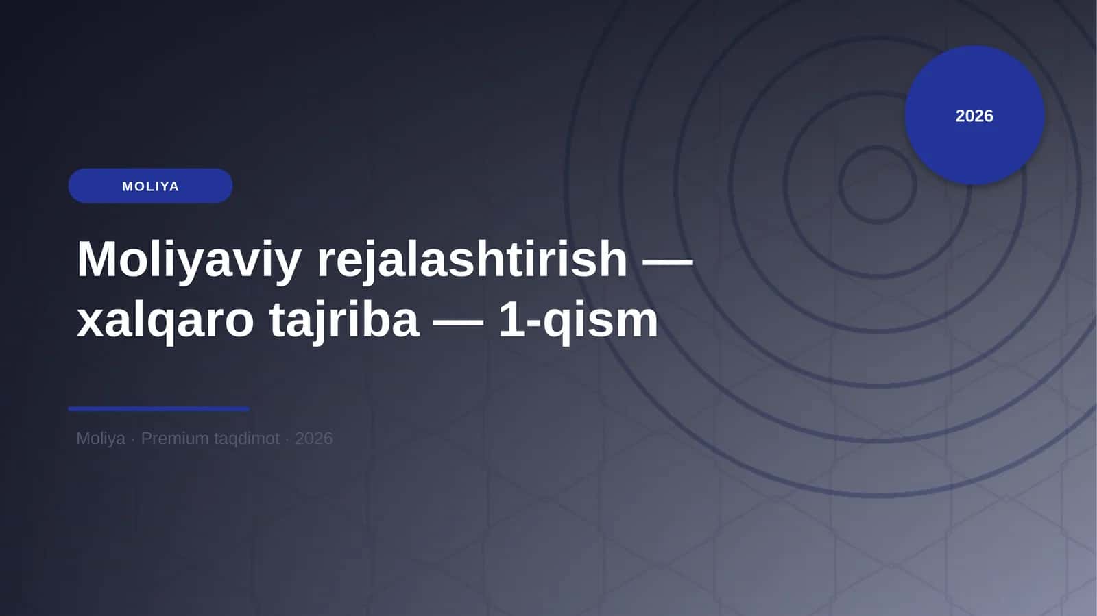 Moliyaviy rejalashtirish — xalqaro tajriba — 1-qism
