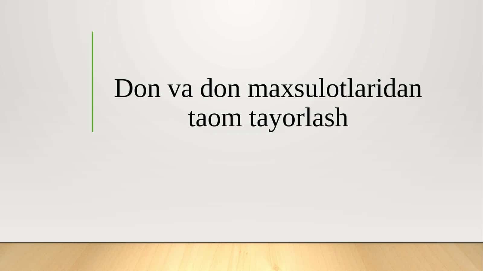 Don va don maxsulotlaridan taom tayorlash