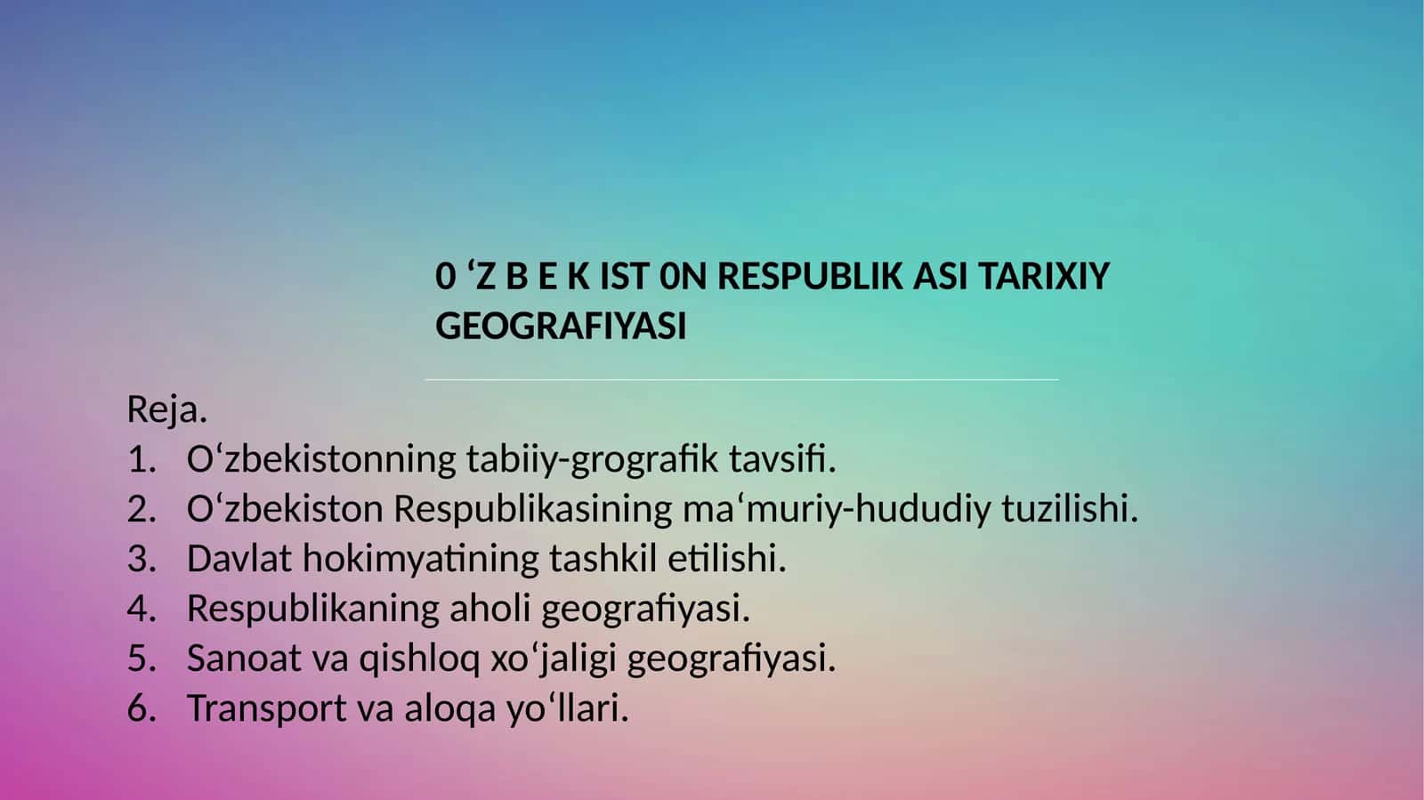 O‘ZBEKISTON RESPUBLIKASI TARIXIY GEOGRAFIYASI