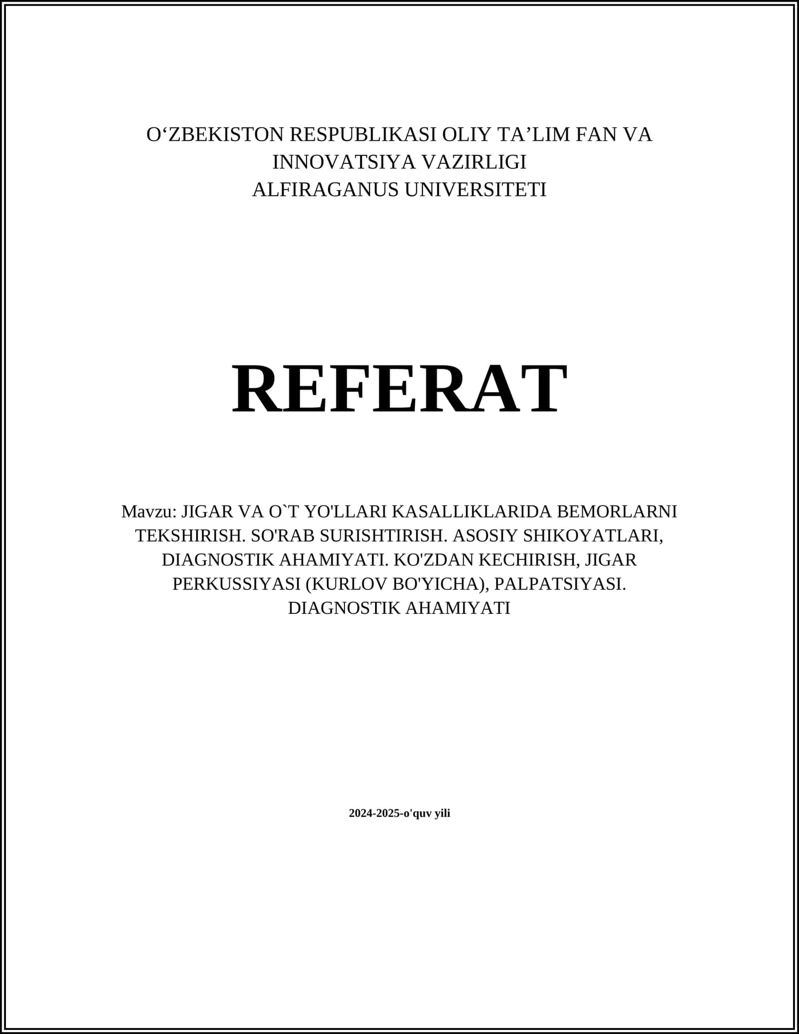 JIGAR VA O`T YO'LLARI KASALLIKLARIDA BEMORLARNI TEKSHIRISH. SO'RAB SURISHTIRISH. ASOSIY SHIKOYATLARI, DIAGNOSTIK AHAMIYATI. KO'ZDAN KECHIRISH, JIGAR PERKUSSIYASI (KURLOV BO'YICHA), PALPATSIYASI. DIAGNOSTIK AHAMIYATI