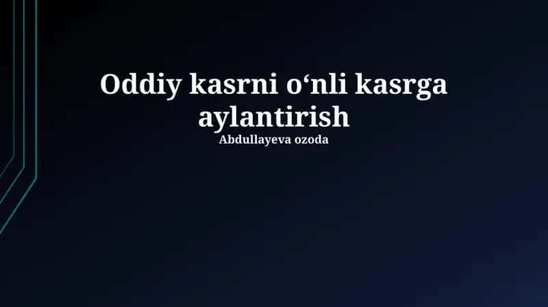 Oddiy kasrni o‘nli kasrga aylantirish