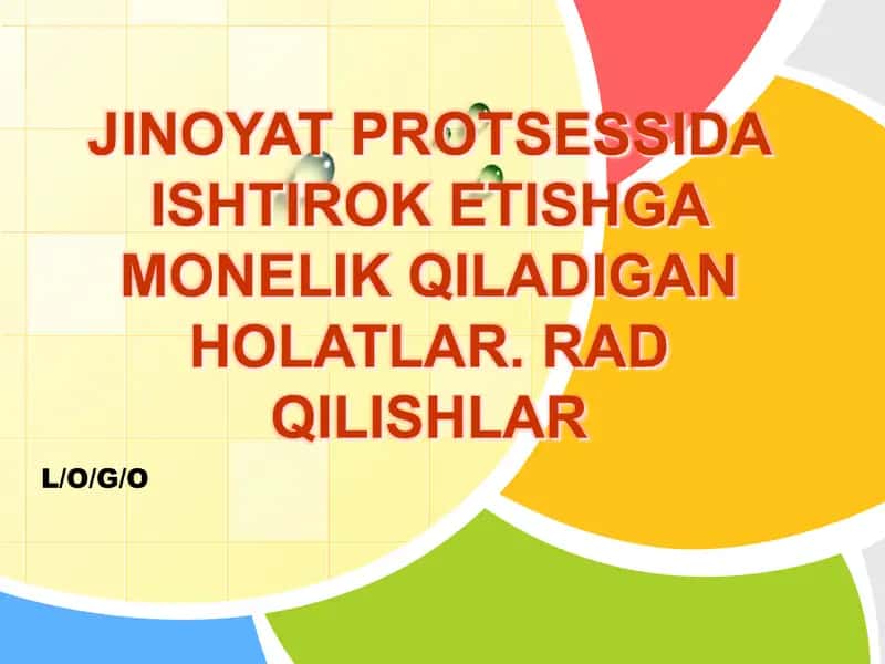 JINOYAT PROTSESSIDA ISHTIROK ETISHGA MONELIK QILADIGAN HOLATLAR. RAD QILISHLAR