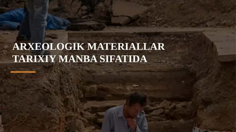 ARXEOLOGIK MATERIALLAR TARIXIY MANBA SIFATIDA