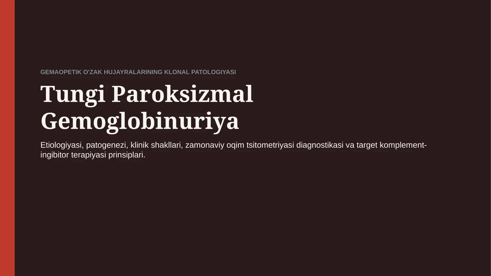 Tungi paroksizmal gemoglobinuriya — etiologiya, patogenez, klinika, diagnostika va davolash | 15 sla