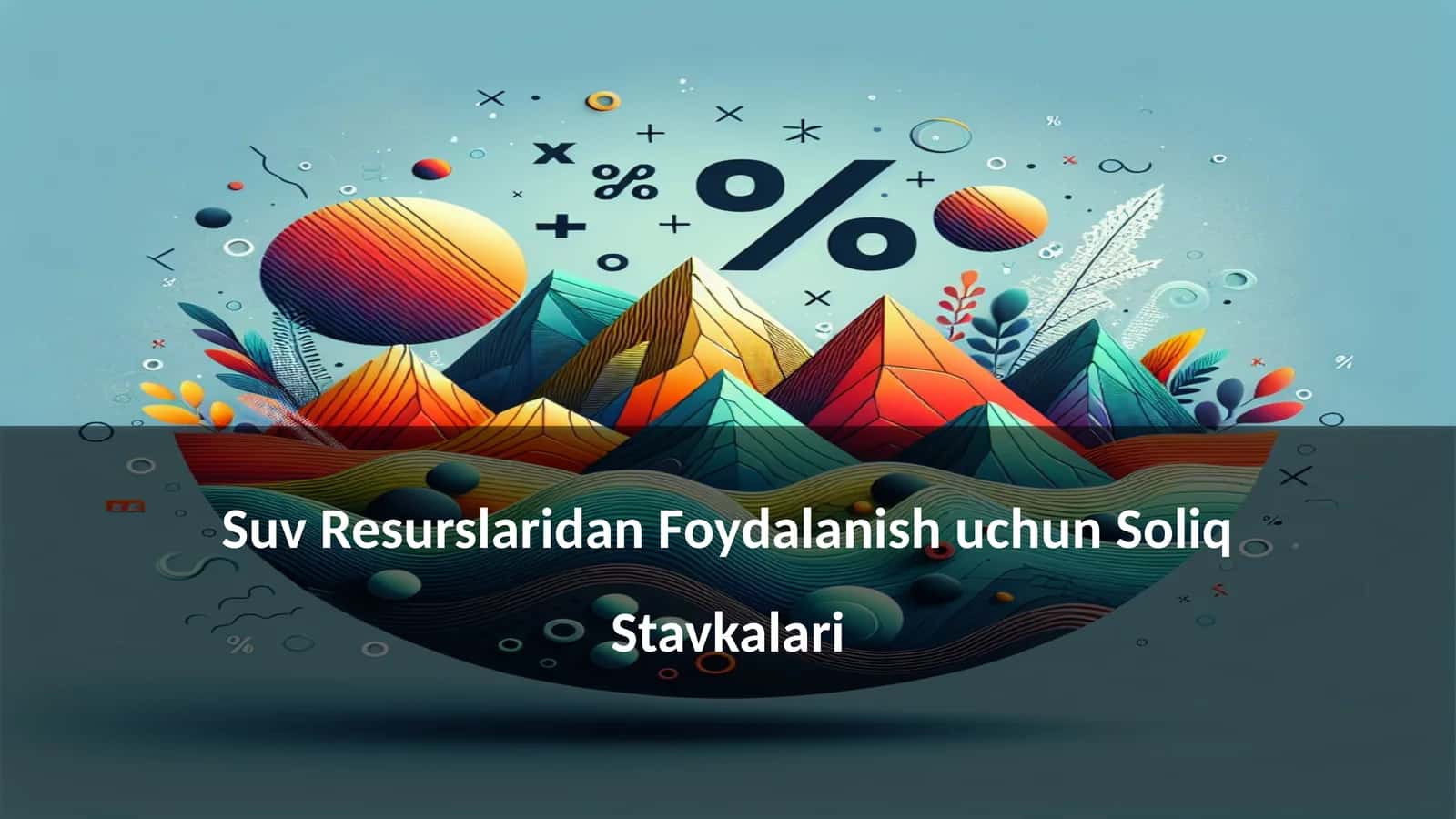 Suv Resurslaridan Foydalanish uchun Soliq Stavkalari