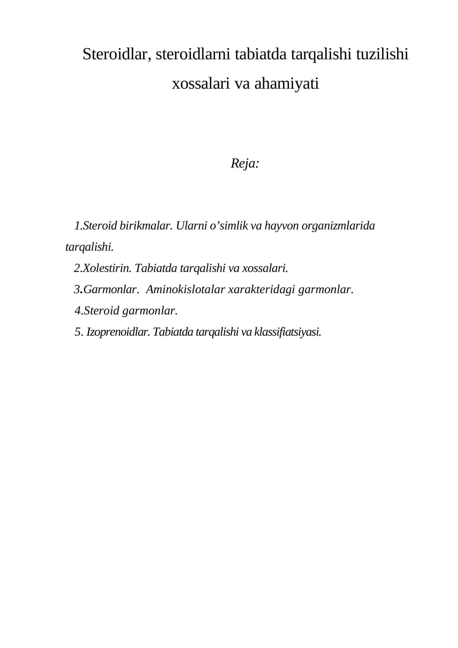 Steroidlar, steroidlarni tabiatda tarqalishi tuzilishi xossalari va ahamiyati