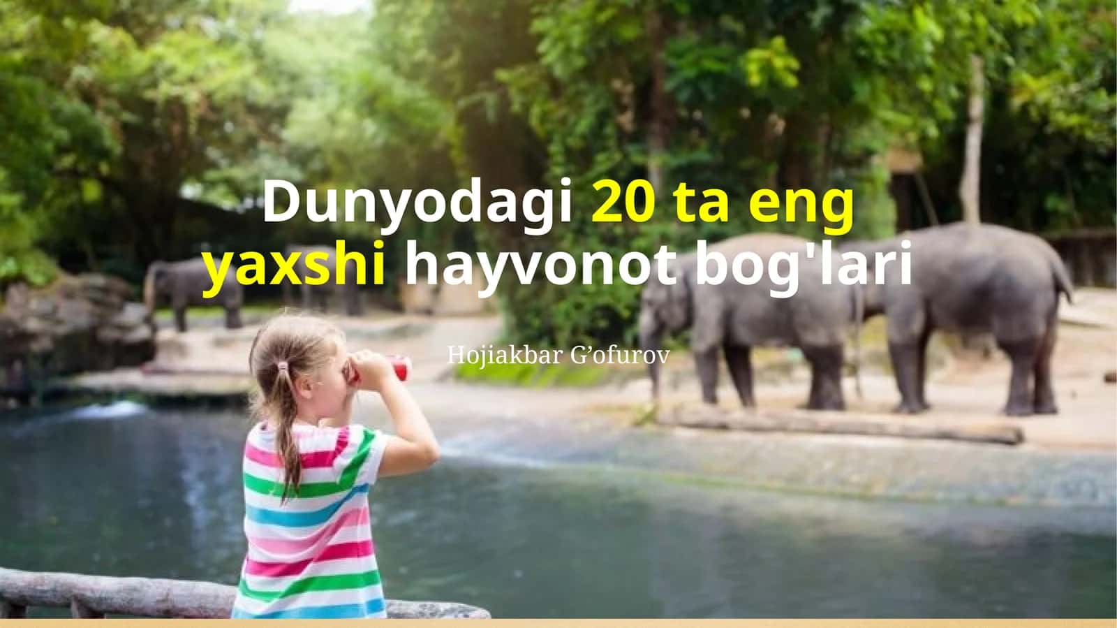 Dunyodagi 20 ta eng yaxshi hayvon otbog'lari