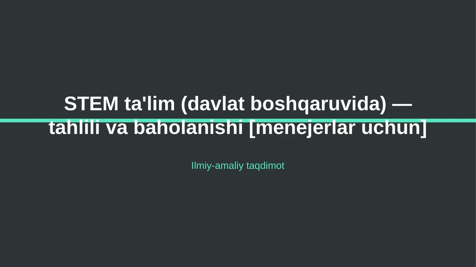 STEM ta'lim (davlat boshqaruvida) — tahlili va baholanishi [menejerlar uchun]
