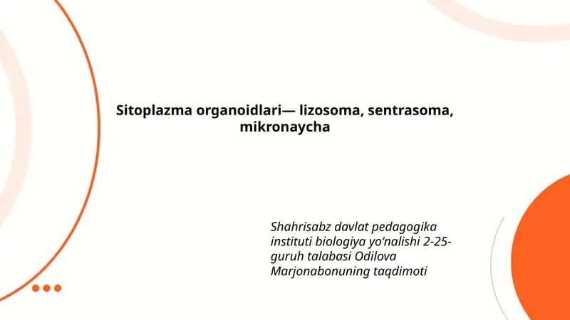 Sitoplazma organoidlari— lizosoma, sentrasoma, mikronaycha