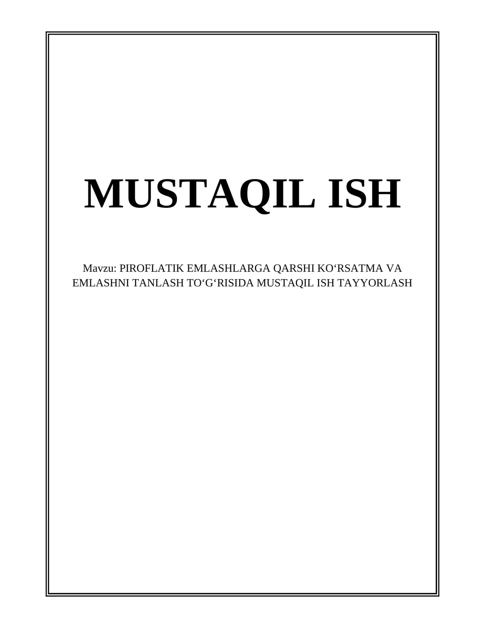 PIROFLATIK EMLASHLARGA QARSHI KOʻRSATMA VA EMLASHNI TANLASH TOʻGʻRISIDA MUSTAQIL ISH TAYYORLASH