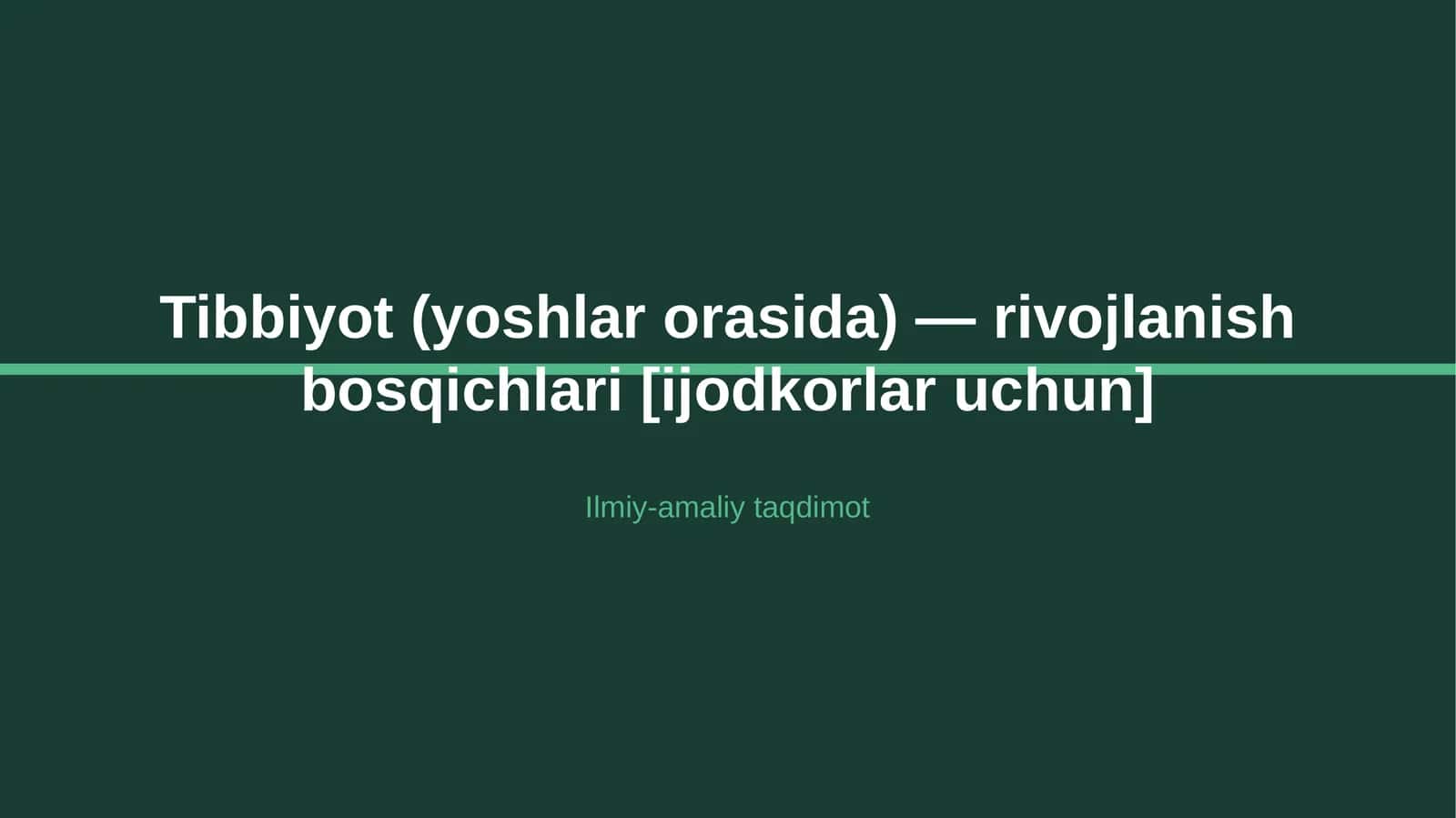 Tibbiyot (yoshlar orasida) — rivojlanish bosqichlari [ijodkorlar uchun]