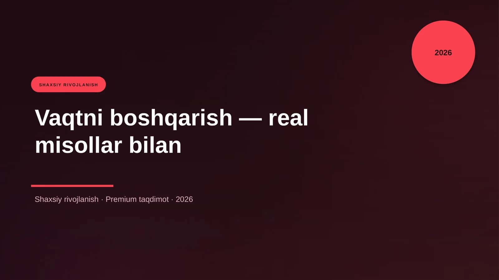 Vaqtni boshqarish — real misollar bilan