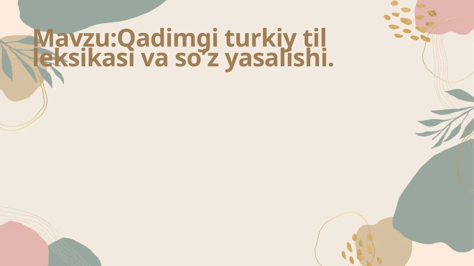 Qadimgi turkiy til leksikasi va soʼzyasalishi