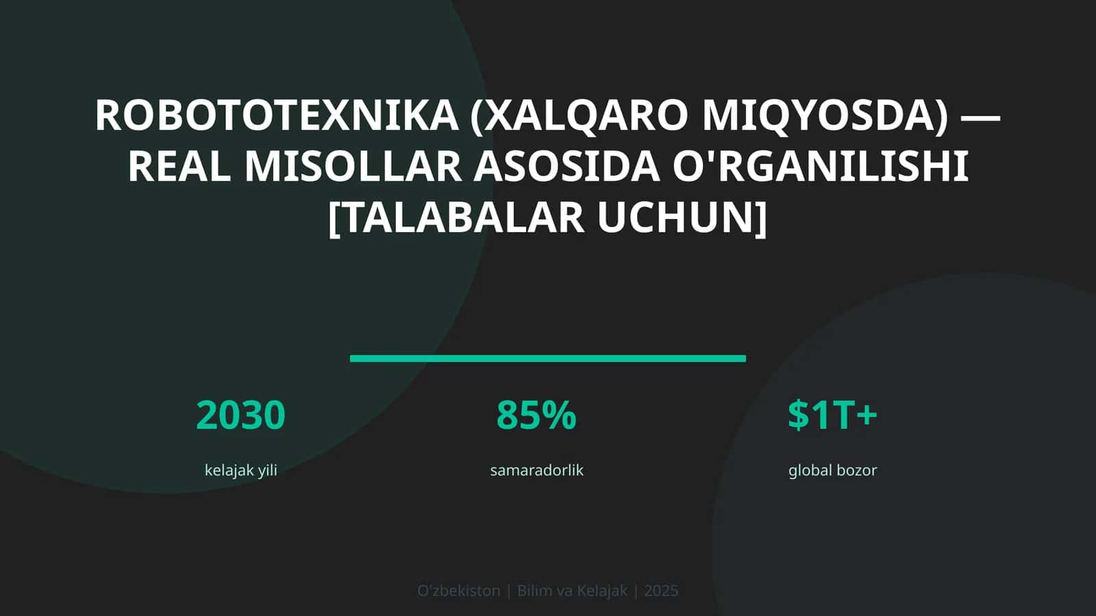Robototexnika (xalqaro miqyosda) — real misollar asosida o'rganilishi [talabalar uchun]