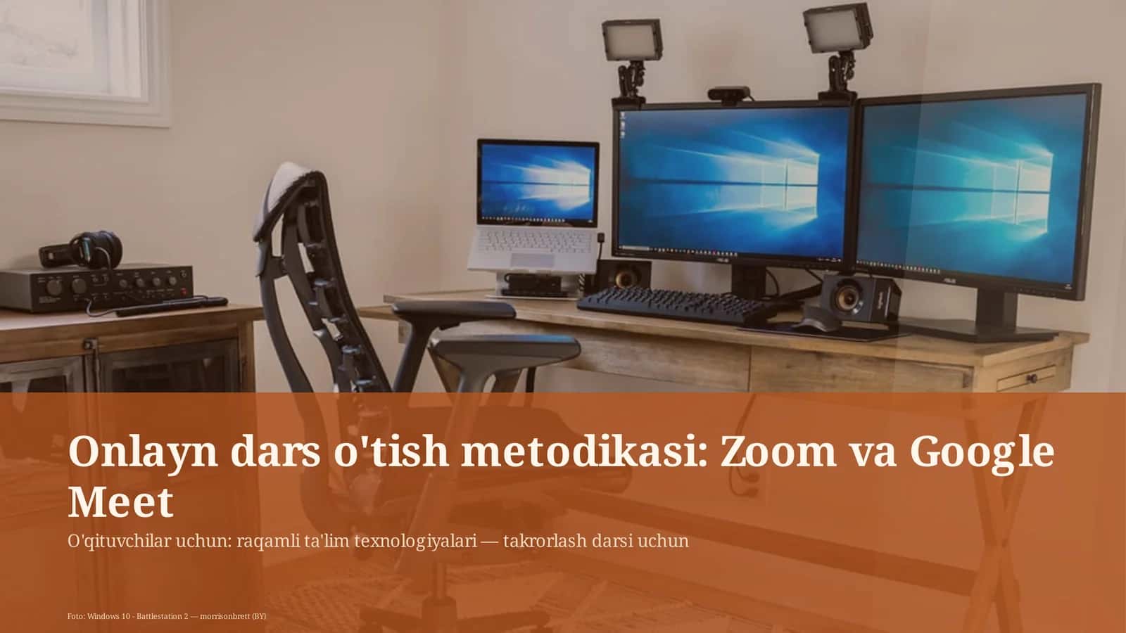 Onlayn dars o'tish metodikasi: Zoom va Google Meet