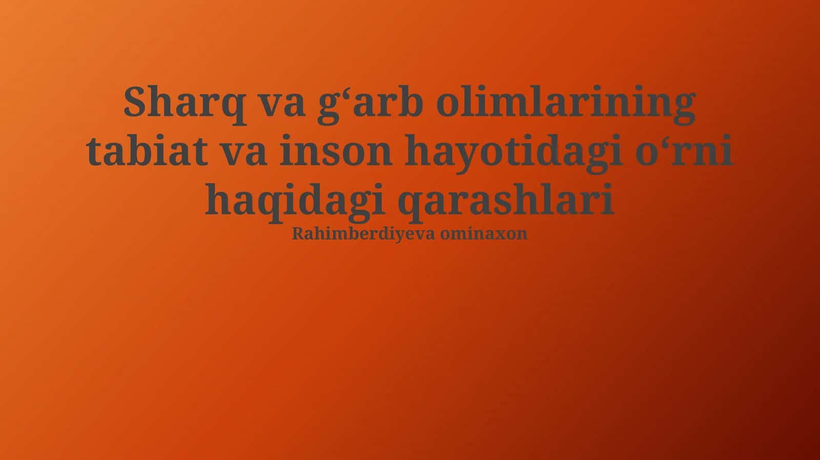 Sharq va gʻarb olimlarining tabiat va inson hayotidagi oʻrni haqidagi qarashlari