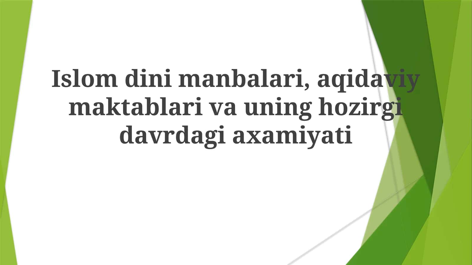 Islomdinimanbalari,aqidaviymaktablarivauninghozirgidavrdagiaxamiyati
