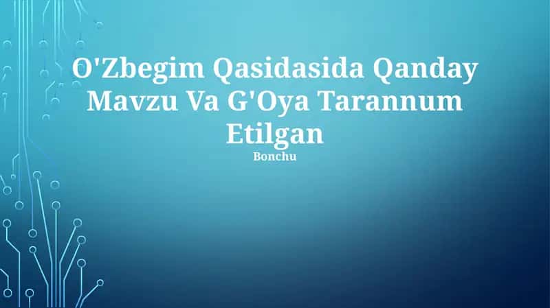 O'Zbegim Qasidasida Qanday Mavzu Va G'Oya Tarannum Etilgan