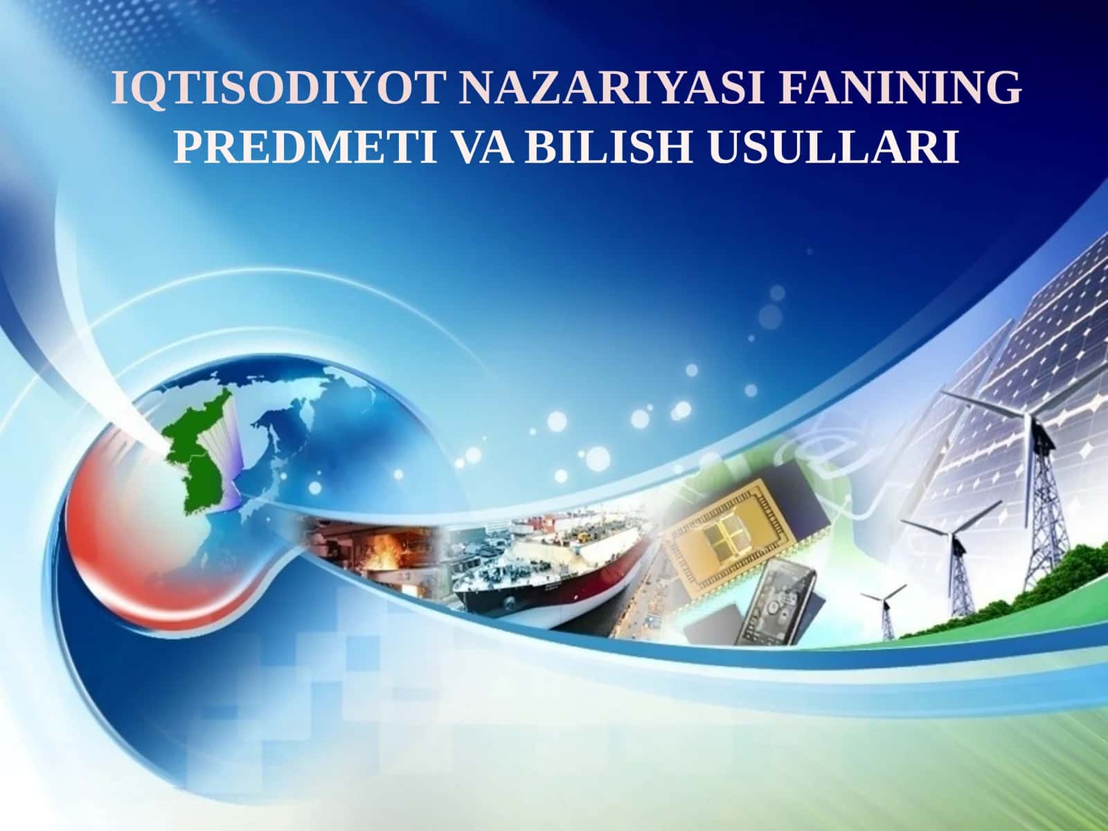 IQTISODIYOT NAZARIYASI FANININGPREDMETI VA BILISH USULLARI