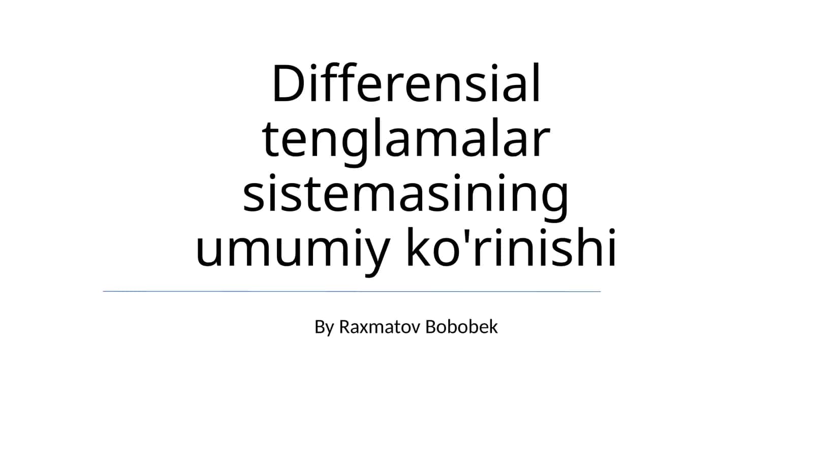 Differensial tenglamalar sistemasining umumiy ko'rinishi
