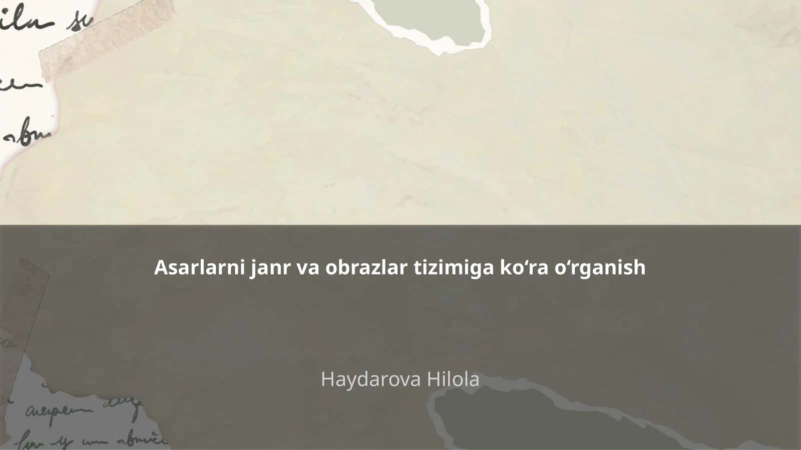 Asarlarni janr va obrazlar tizimiga ko‘ra o‘rganish