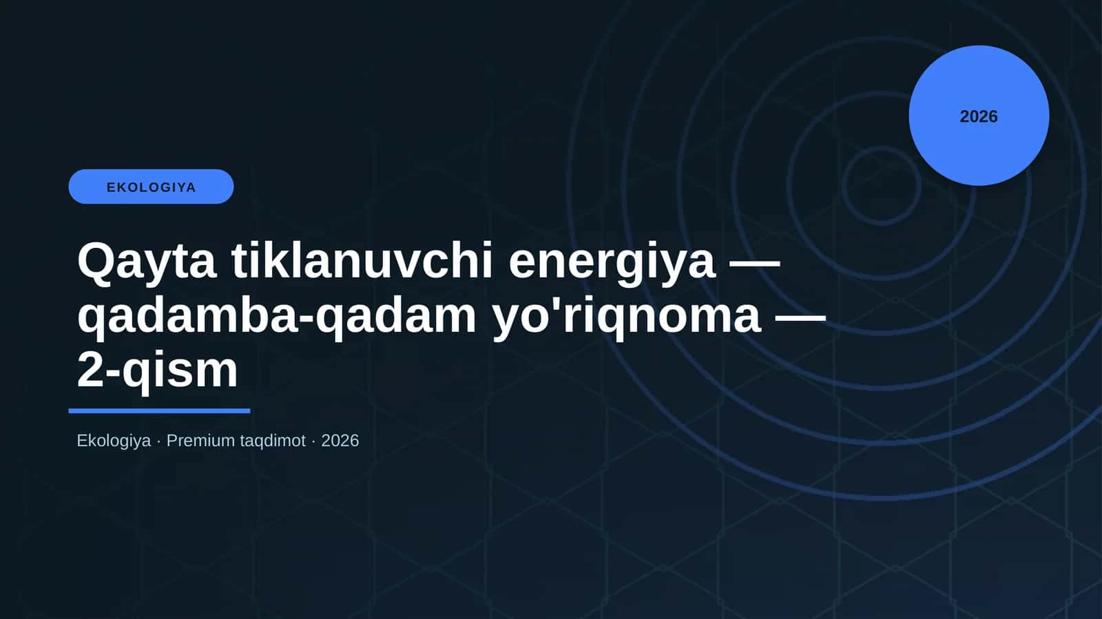 Qayta tiklanuvchi energiya — qadamba-qadam yo'riqnoma — 2-qism