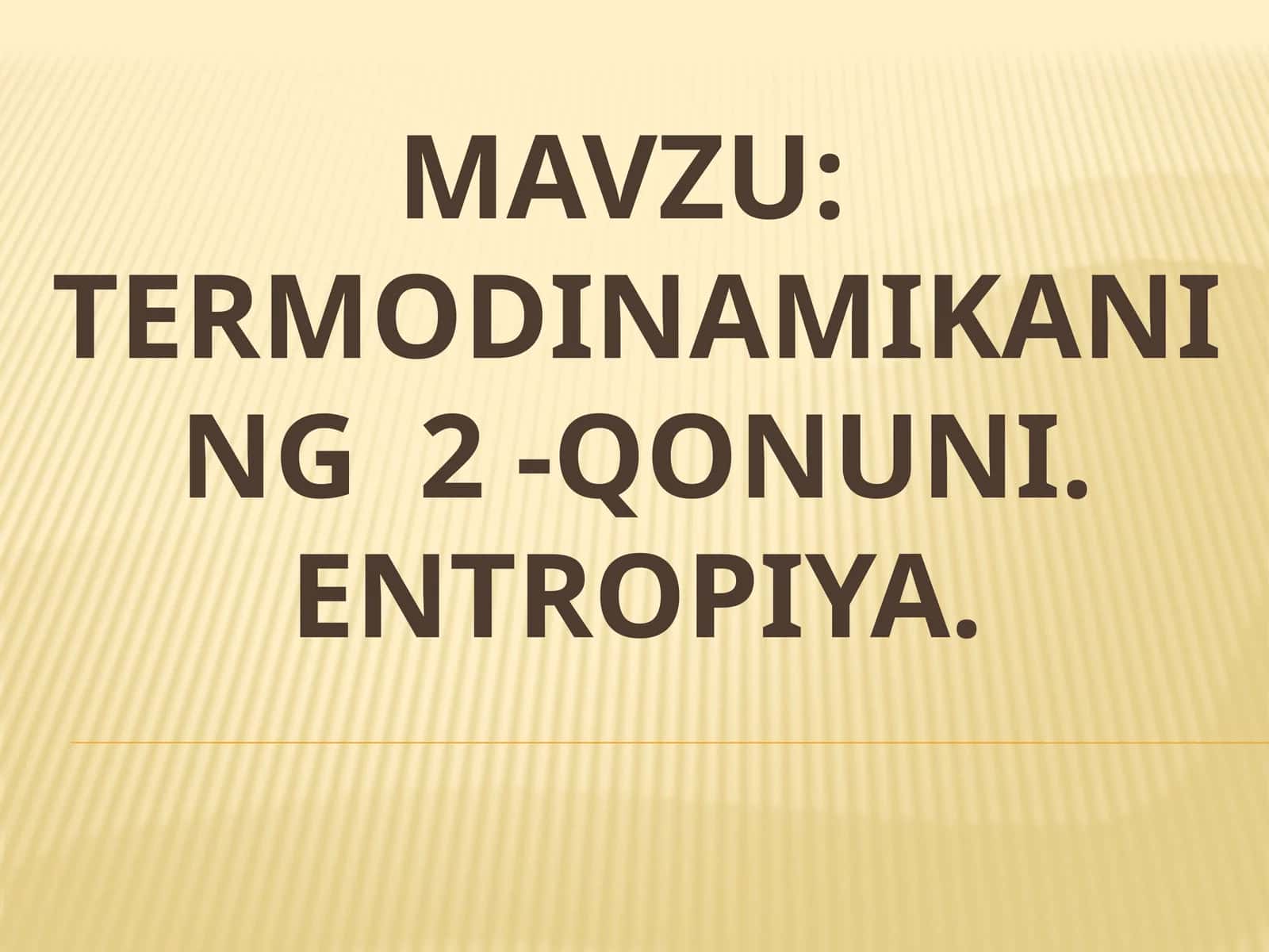 TERMODINAMIKANING2 -QONUNI. ENTROPIYA