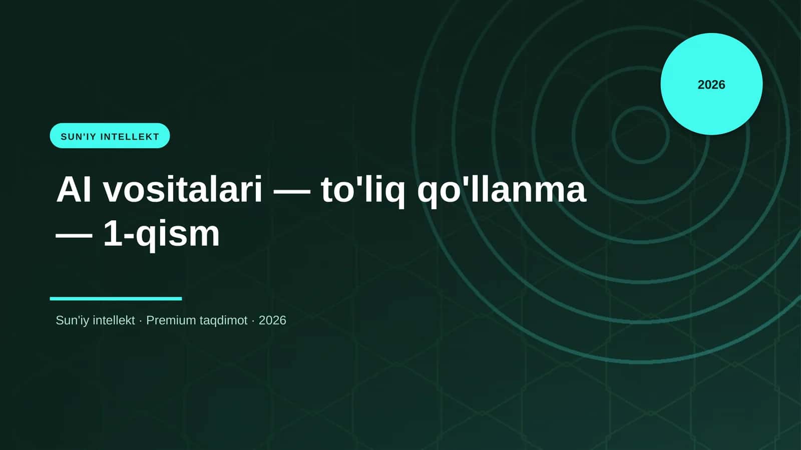 AI vositalari — to'liq qo'llanma — 1-qism
